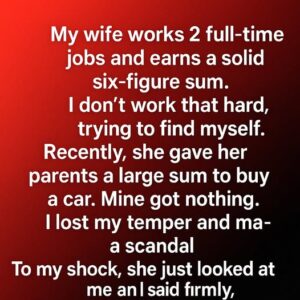 I Complained About My Wife’s Gift to Her Parents — Her Reply Changed Everything